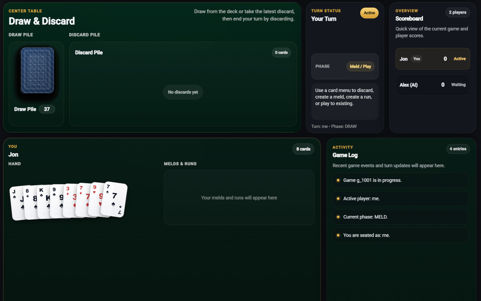 Game play has begun now that the logged in player has drawn a card hand has 8 cards in hand